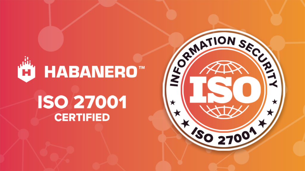 Habanero ได้รับการรับรอง ISO-27001 กับการเข้าสู่ตลาดในยุโรป