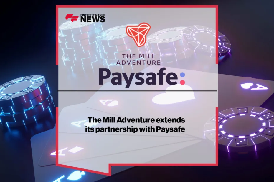 The Mill Adventure ขยายความร่วมมือกับ Paysafe